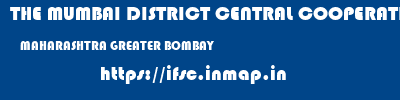 THE MUMBAI DISTRICT CENTRAL COOPERATIVE BANK LIMITED  MAHARASHTRA GREATER BOMBAY    ifsc code